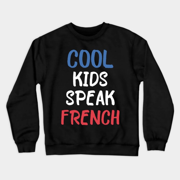 Cool kids speak French      (18) Crewneck Sweatshirt by kaytlyninrishimathe